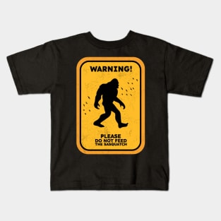 Vintage Warning Sign Please Do Not Feed The Sasquatch Kids T-Shirt